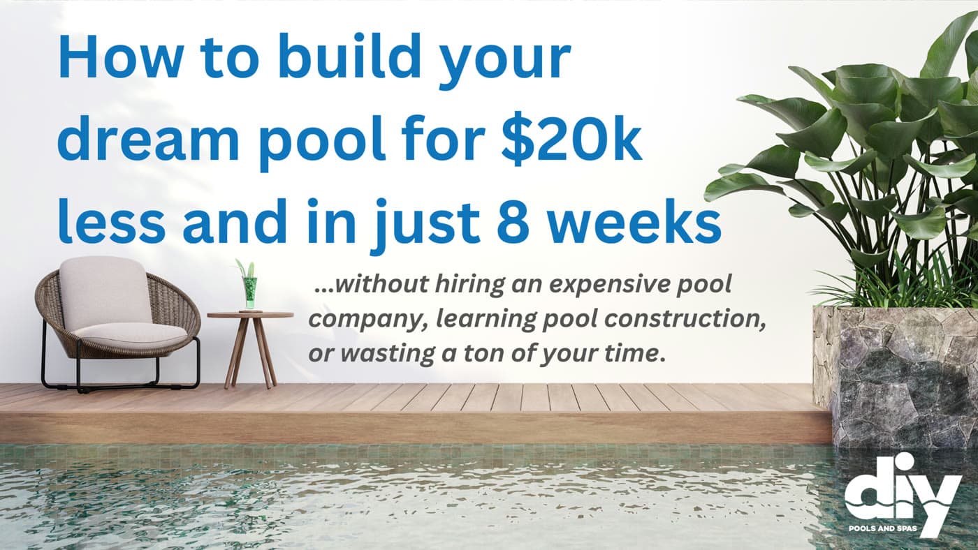 How to build your dream pool for $20k less and in just 8 weeks, free live event